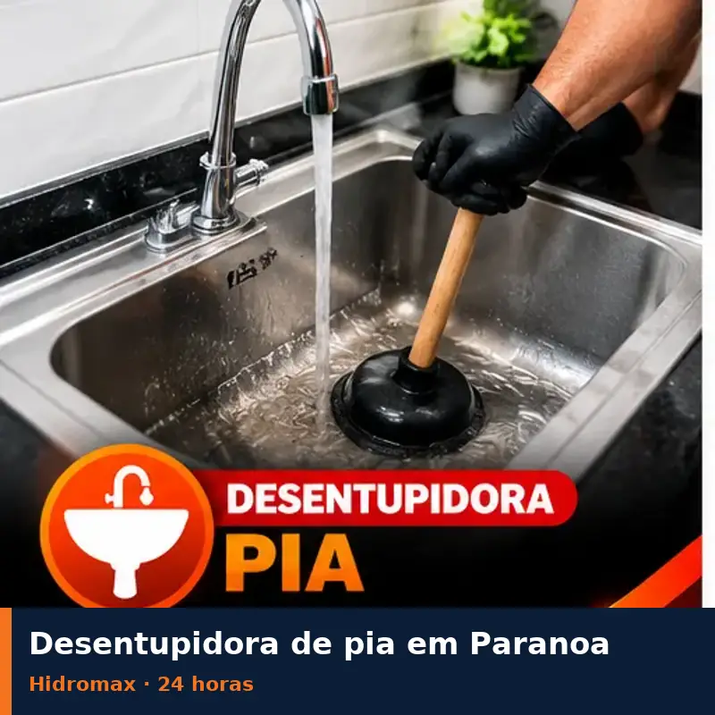 Desentupidora de pia em Paranoa - Hidromax
